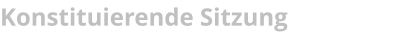 Konstituierende Sitzung