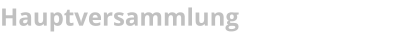 Hauptversammlung